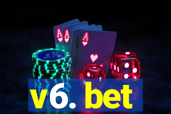 v6. bet